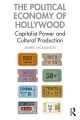 The Political Economy of Hollywood:Capitalist Power and Cultural Production