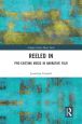 Reeled In:Pre-existing Music in Narrative Film: Pre-existing Music in Narrative Film