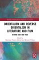 Orientalism and Reverse Orientalism in Literature and Film:Beyond East and West