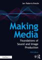 Making Media:Foundations of Sound and Image Production