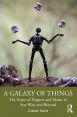 A Galaxy of Things:The power of puppets and masks in Star Wars and beyond