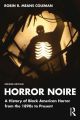 Horror Noire:A History of Black American Horror from the 1890s to Present