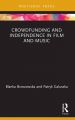 Crowdfunding and Independence in Film and Music