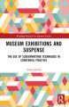 Museum Exhibitions and Suspense:The Use of Screenwriting Techniques in Curatorial Practice
