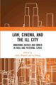 Law, Cinema, and the Ill City:Imagining Justice and Order in Real and Fictional Cities