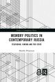 Memory Politics in Contemporary Russia:Television, Cinema and the State