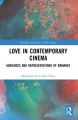 Love in Contemporary Cinema:Audiences and Representations of Romance