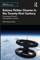 Science Fiction Cinema in the Twenty-First Century:Transnational Futures, Cosmopolitan Concerns
