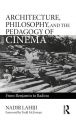 Architecture, Philosophy, and the Pedagogy of Cinema:From Benjamin to Badiou