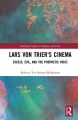 Lars von Trier's Cinema:Excess, Evil, and the Prophetic Voice