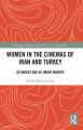 Women in the Cinemas of Iran and Turkey:As Images and as Image-Makers