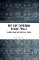 The Contemporary Femme Fatale:Gender, Genre and American Cinema