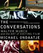 The Conversations:Walter Murch and the Art of Editing Film