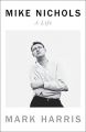 Mike Nichols:A Life