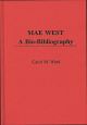 Mae West:A Bio-Bibliography