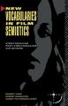New Vocabularies in Film Semiotics:Structuralism, post-structuralism and beyond