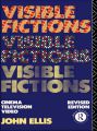 Visible Fictions:Cinema - Television - Video