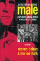 Screening the Male:Exploring Masculinities in the Hollywood Cinema