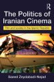 The Politics of Iranian Cinema:Film and Society in the Islamic Republic