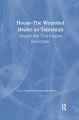 House:The Wounded Healer on Television: Jungian and Post-Jungian Reflections