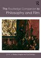 The Routledge Companion to Philosophy and Film