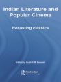 Indian Literature and Popular Cinema:Recasting Classics
