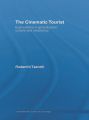 The Cinematic Tourist:Explorations in Globalization, Culture and Resistance