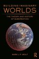 Building Imaginary Worlds:The Theory and History of Subcreation