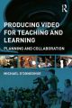 Producing Video For Teaching and Learning:Planning and Collaboration