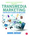 Transmedia Marketing:From Film and TV to Games and Digital Media