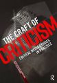 The Craft of Criticism:Critical Media Studies in Practice
