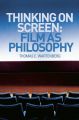 Thinking on Screen:Film as Philosophy