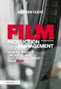 Film Production Management:How to budget, organize, and successfully shoot your film