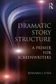 Dramatic Story Structure:A Primer for Screenwriters