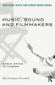 Music, Sound and Filmmakers:Sonic Style in Cinema