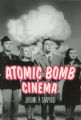 Atomic Bomb Cinema:The Apocalyptic Imagination on Film