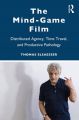 The Mind-Game Film:Distributed Agency, Time Travel, and Productive Pathology