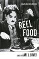 Reel Food:Essays on Food and Film