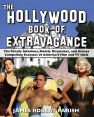 The Hollywood Book of Extravagance:The Totally Infamous, Mostly Disastrous, and Always Compelling Excesses of America's Film and TV Idols