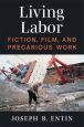 Living Labor:Fiction, Film, and Precarious Work