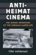 Anti-Heimat Cinema:The Jewish Invention of the German Landscape