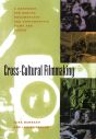 Cross-Cultural Filmmaking:A Handbook for Making Documentary and Ethnographic Films and Videos