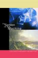 The Garden in the Machine:A Field Guide to Independent Films about Place