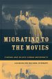 Migrating to the Movies:Cinema and Black Urban Modernity
