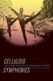 Celluloid Symphonies:Texts and Contexts in Film Music History