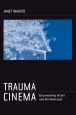 Trauma Cinema:Documenting Incest and the Holocaust