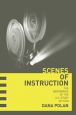 Scenes of Instruction:The Beginnings of the U.S. Study of Film