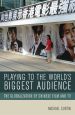 Playing to the World's Biggest Audience:The Globalization of Chinese Film and TV