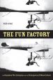 The Fun Factory:The Keystone Film Company and the Emergence of Mass Culture