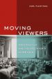 Moving Viewers:American Film and the Spectator's Experience